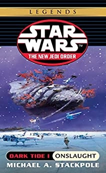 Onslaught: Star Wars Legends: Dark Tide, Book I (Star Wars: The New Jedi Order 2) 