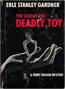 The Case of the Deadly Toy (Perry Mason Series Book 60) 