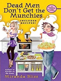 Dead Men Don't Get the Munchies (A Cooking Class Mystery Book 3) 