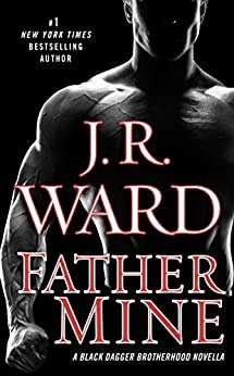 Father Mine: Zsadist and Bella's Story: A Black Dagger Brotherhood Novella 