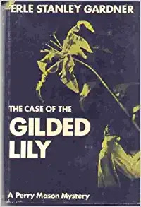 The Case of the Gilded Lily (The Perry Mason Mysteries Book 6) 