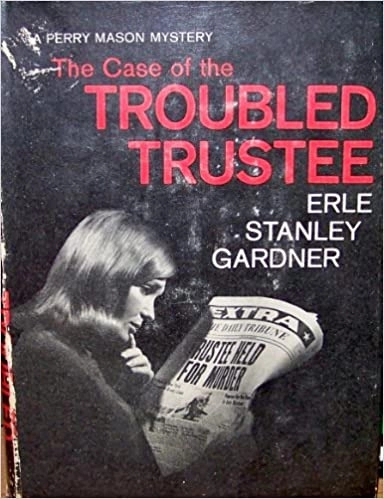 The Case of the Troubled Trustee (Perry Mason Series Book 75) 