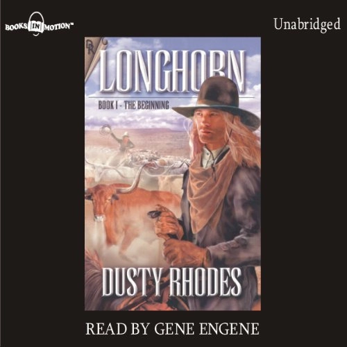 Longhorn: The Beginning by Dusty Rhodes, (Longhorn Series, Book 1) from Books In Motion.com 