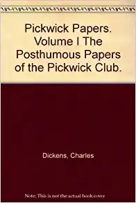 The Pickwick Papers, Volume I (Dodo Press) 