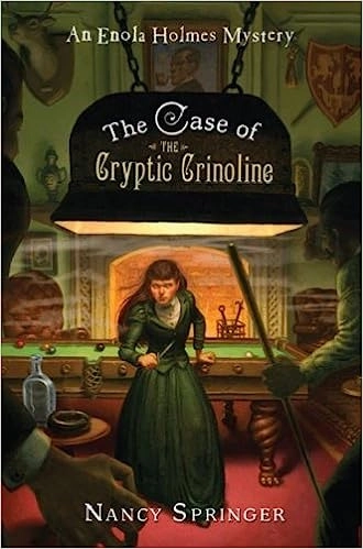Enola Holmes: The Case of the Cryptic Crinoline (An Enola Holmes Mystery Book 5) 