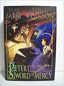 Peter and the Sword of Mercy (Peter and the Starcatchers Book 4) by Dave Barry and Ridley Pearson | Greg Call (Illustrations by) 