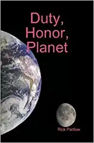Duty, Honor, Planet: A Military Sci-Fi Series by Rick Partlow 