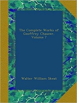 The Complete Works of Geoffrey Chaucer, Volume 7 