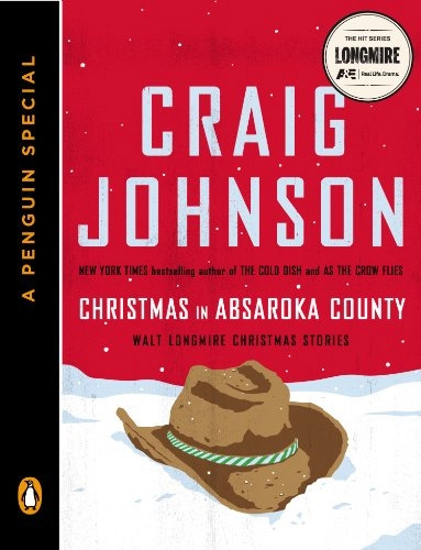 Christmas in Absaroka County: Walt Longmire Christmas Stories (A Penguin Special) (Walt Longmire Mysteries) 