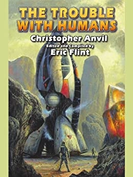 The Trouble with Humans: The Complete Christopher Anvil, Book 5 by Christopher Anvil 