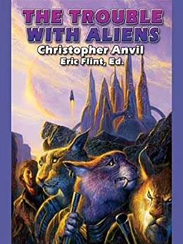 The Trouble with Aliens: Complete Christopher Anvil, Book 4 by Christopher Anvil 