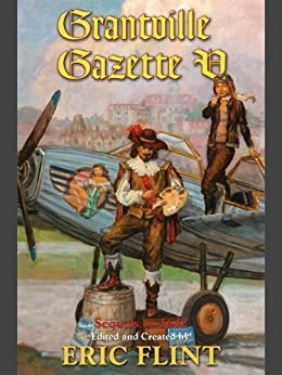 Grantville Gazette, Volume V: Ring of Fire - Gazette Editions Series, Book 5 by Eric Flint 