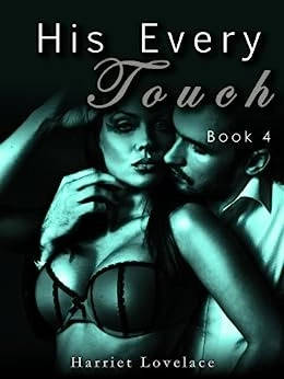 His Every Touch (Book 4 - Final) 