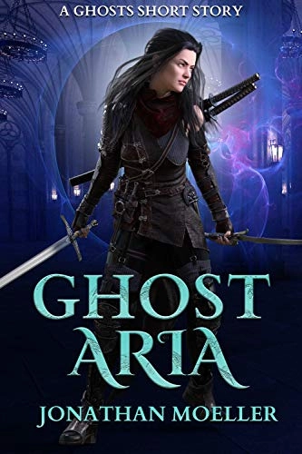 Ghost Aria (World of the Ghosts short story) 