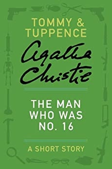 Image of The Man Who Was No. 16: A Tommy & Tuppence Story …