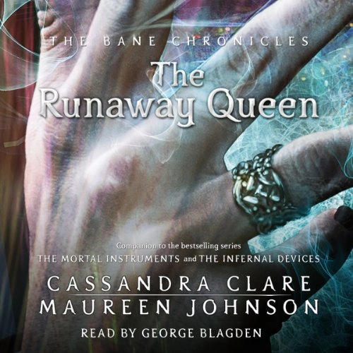 The Runaway Queen: The Bane Chronicles, Book 2 
