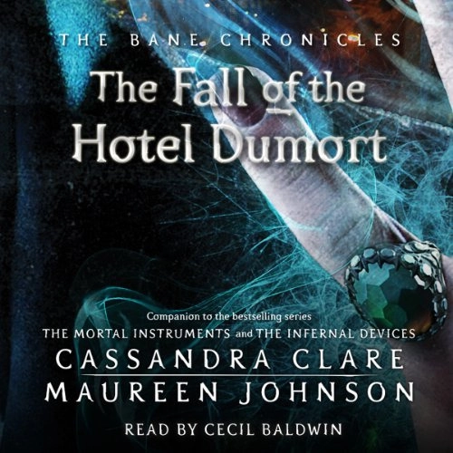 Fall of the Hotel Dumort: The Bane Chronicles, Book 7 