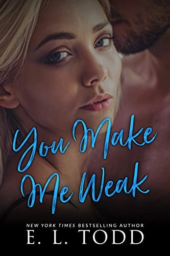 You Make Me Weak (Forever and Ever #13) 