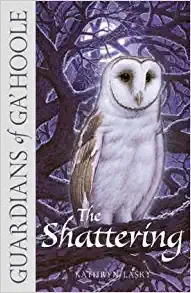 The Shattering (Guardians of Ga'Hoole #5) 