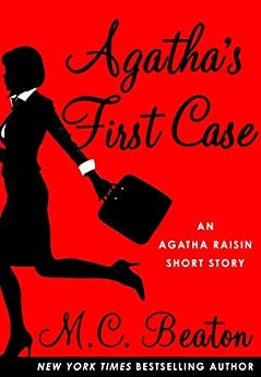 Agatha's First Case: An Agatha Raisin Mystery (Agatha Raisin Mysteries) by M. C. Beaton 