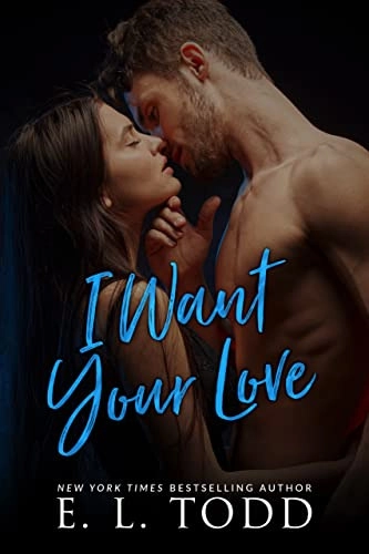 I Want Your Love (Forever And Ever Book 27) 