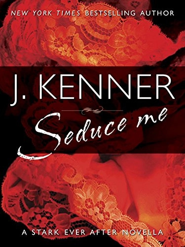 Seduce Me: A Stark Ever After Novella 