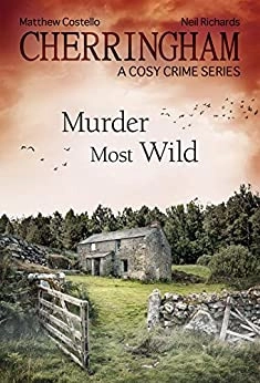 Cherringham - Murder Most Wild: A Cosy Crime Series (Cherringham: Mystery Shorts Book 21) 