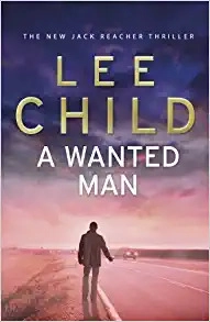 A Wanted Man: A Jack Reacher Novel 