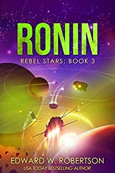 Ronin: Rebel Stars, Book 3 by Edward W. Robertson 