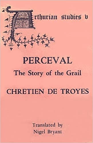 Perceval: The Story of the Grail by Chretien de Troyes 