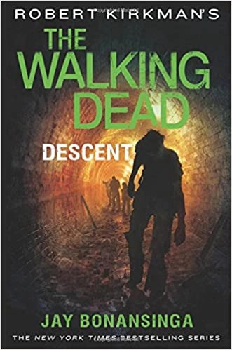Robert Kirkman's The Walking Dead: Descent (The Walking Dead Series Book 5) 