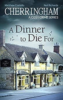Cherringham - A Dinner to Die For: A Cosy Crime Series (Cherringham: Mystery Shorts Book 28) 