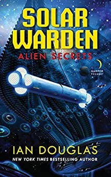 Alien Secrets: Solar Warden, Book 1 by Ian Douglas 
