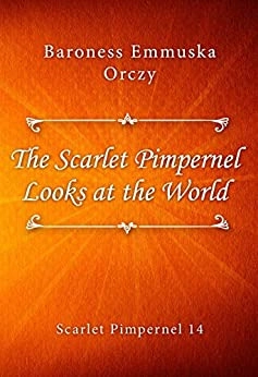 Image of The Scarlet Pimpernel Looks at the World