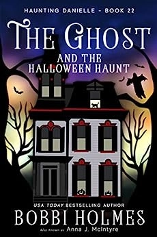 The Ghost and the Halloween Haunt (Haunting Danielle Book 22) 
