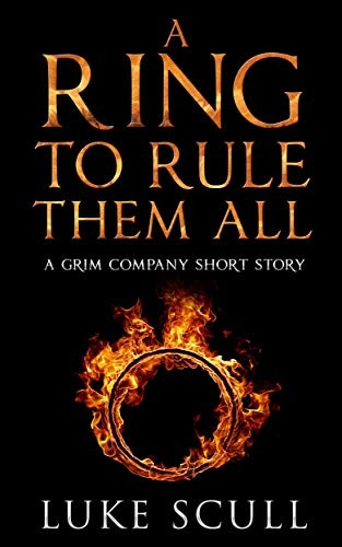 A Ring to Rule Them All: A Grim Company Short Story 