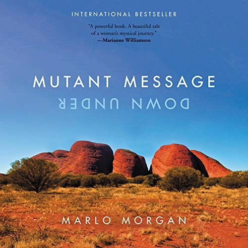 Mutant Message Down Under by Marlo Morgan 