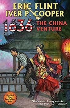 1636: The China Venture (27) (Ring of Fire) by Eric Flint, Iver P. Cooper 