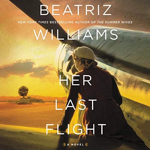 Her Last Flight: A Novel by Beatriz Williams 