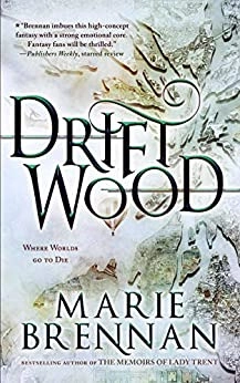 Driftwood by Marie Brennan 