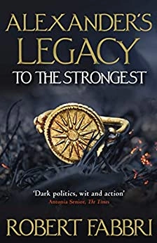 To the Strongest (1) (Alexander’s Legacy) by Robert Fabbri 