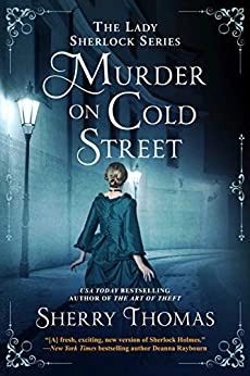 Murder on Cold Street: The Lady Sherlock Series, Book 5 by Sherry Thomas 