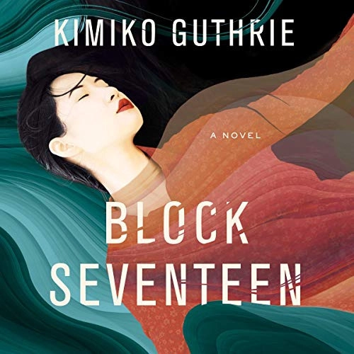 Block Seventeen by Kimiko Guthrie 