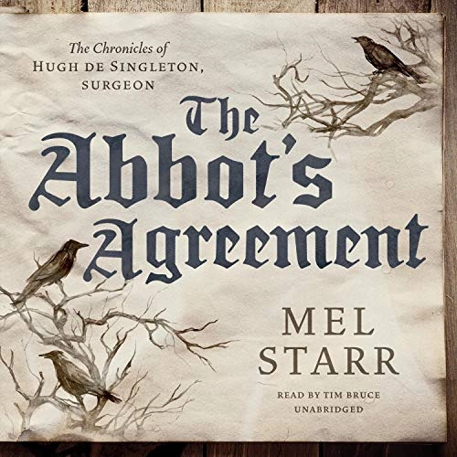 The Abbot’s Agreement: The Chronicles of Hugh de Singleton, Surgeon, Book 7 by Mel Starr 