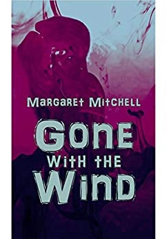 Gone with the Wind by Margaret Mitchell 