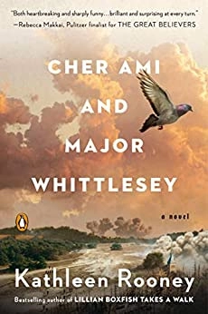 Cher Ami and Major Whittlesey: A Novel by Kathleen Rooney 