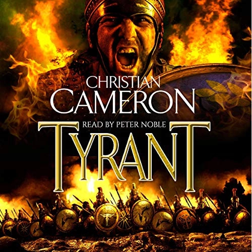 Tyrant: Tyrant, Book 1 by Christian Cameron 