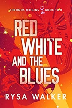 Red, White, and the Blues (Chronos Origins Book 2) by Rysa Walker 