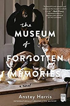 The Museum of Forgotten Memories: A Novel by Anstey Harris 