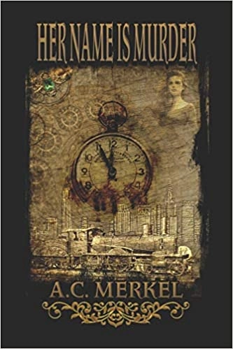 Her Name Is Murder: Lady Dreamscapes, Book 1 by A.C. Merkel 